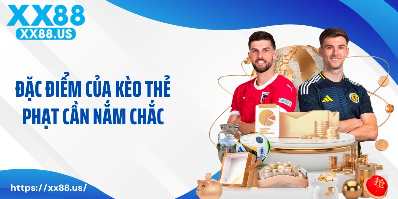 Đặc điểm của kèo thẻ phạt cần nắm chắc