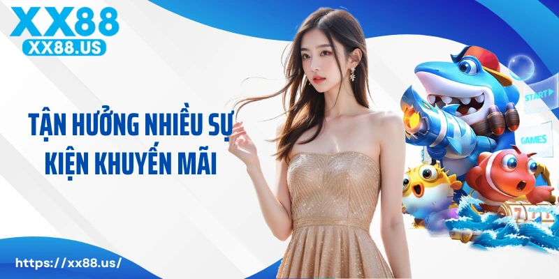 Tận hưởng nhiều sự kiện khuyến mãi nhằm tăng vốn cược